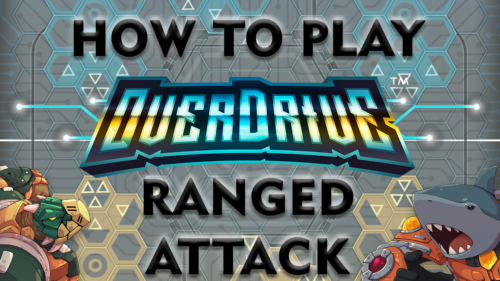 How to play OverDrive Ranged Attack