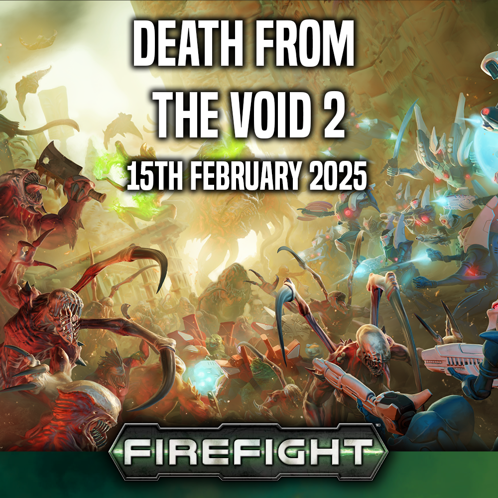 Death from the void 2 - A Firefight Tournament (15th February) DISCONTINUED Death from the void 2 - A Firefight Tournament (15th February) DISCONTINUED