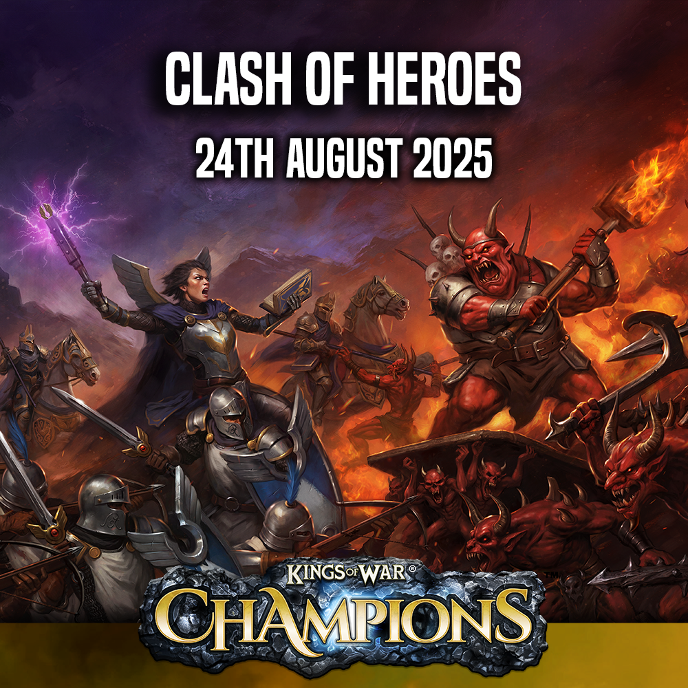 Clash of Heroes – A Kings Of War: Champions Tournament (24th August) Clash of Heroes – A Kings Of War: Champions Tournament (24th August)