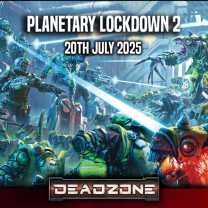 Planetary Lockdown 2 – A Deadzone tournament (20th July 2025)
