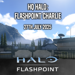 HQ Halo: Flashpoint Tournament Charlie (27th July 2025)