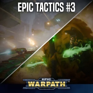 Epic Warpath – Tactics Series #3 Featured Image
