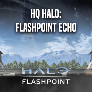 HQ Halo: Flashpoint tournament Echo (Sunday 19th October 2025)