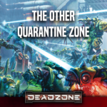 The Other Quarantine Zone  – A Deadzone tournament (Saturday 29th November 2025)