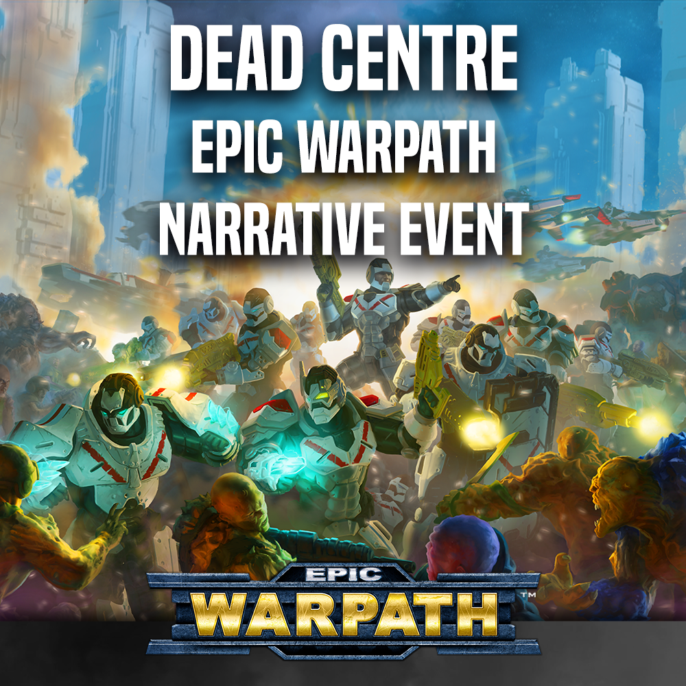Dead Centre Epic Warpath Game day 2026 (Saturday 13th June)