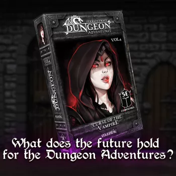 What does the future hold for the Dungeon Adventures?