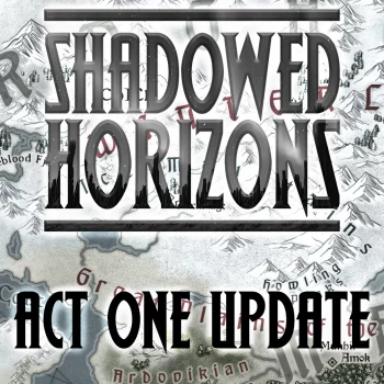 Shadowed Horizons – Act I Update