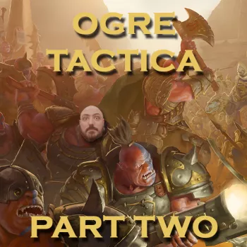 Kings of War – Ogre Tactica – Part Two