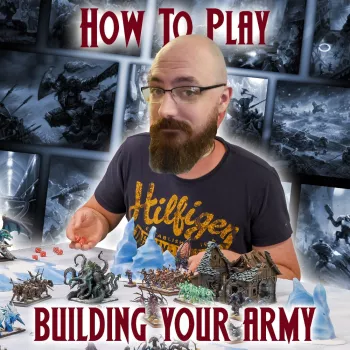 Kings of War – How to Play Series – Building Your Army