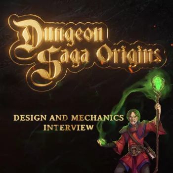 Dungeon Saga Origins – Design, Mechanics And Differences Interviews – And More!