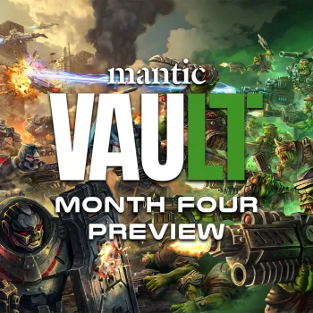 Mantic Vault – Month Four